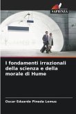 I fondamenti irrazionali della scienza e della morale di Hume