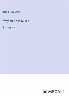 Why We Love Music - Seashore, Carl E.