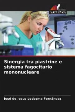 Sinergia tra piastrine e sistema fagocitario mononucleare - Ledezma Fernández, José de Jesus Sinergia tra piastrine e sistema fagocitario mononucleare - Ledezma Fernández, José de Jesus