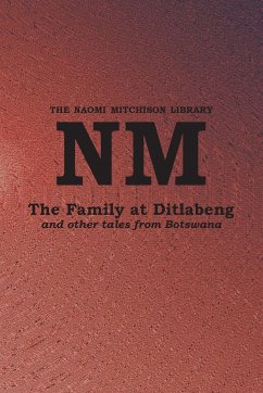 The Family at Ditlabeng and other tales from Botswana - Mitchison, Naomi