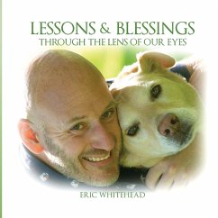 Lessons & Blessings through the Lens of Our Eyes - Whitehead, Eric