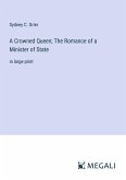 A Crowned Queen; The Romance of a Minister of State