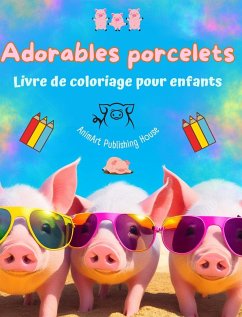 Adorables porcelets - Livre de coloriage pour enfants - Scènes créatives de petits cochons rigolos - House, Animart Publishing