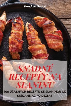 SNADNÉ RECEPTY NA SLANINU - Vendula Suchá