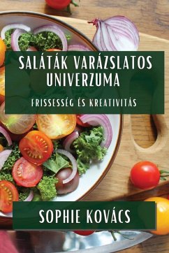 Saláták Varázslatos Univerzuma - Kovács, Sophie