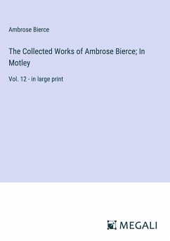 The Collected Works of Ambrose Bierce; In Motley - Bierce, Ambrose