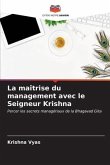 La maîtrise du management avec le Seigneur Krishna