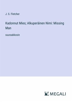 Kadonnut Mies; Alkuperäinen Nimi: Missing Man - Fletcher, J. S.