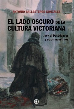 Cover El lado oscuro de la cultura victoriana: Jack el Destripador y otros monstruos