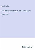 The Scarlet Shoulders; Or, The Miner Rangers