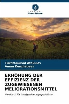 ERHÖHUNG DER EFFIZIENZ DER ZUGEWIESENEN MELIORATIONSMITTEL - Atakulov, Tukhtamurod;Kenzhabaev, Aman