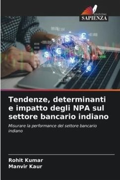 Tendenze, determinanti e impatto degli NPA sul settore bancario indiano - Kumar, Rohit;Kaur, Manvir