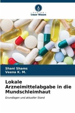 Lokale Arzneimittelabgabe in die Mundschleimhaut - SHAMS, SHANI;K. M., Veena