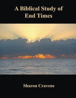 A Biblical Study of End Times - Cravens, James; Cravens, Sharon