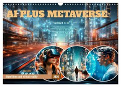 AI PLUS METAVERSE Algorithms and virtual reality (Wall Calendar 2024 DIN A3 landscape), CALVENDO 12 Month Wall Calendar - Viola, Melanie