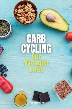 Carb Cycling for Weight Loss - Spellmann, Tyler