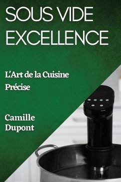 Sous Vide Excellence - Dupont, Camille