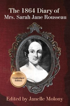 The 1864 Diary of Mrs. Sarah Jane Rousseau - Rousseau, Sarah; Molony, Janelle