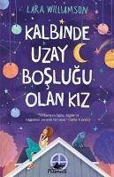 Kalbinde Uzay Boslugu Olan Kiz - Williamson, Lara