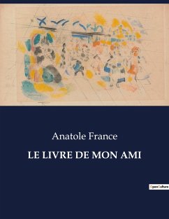 LE LIVRE DE MON AMI - France, Anatole
