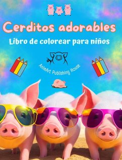 Cerditos adorables - Libro de colorear para niños - Escenas creativas de cerditos divertidos - Regalo ideal para niños - House, Animart Publishing