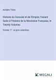 Histoire du Consulat et de l'Empire; Faisant Suite à l'Histoire de la Révolution Française, In Twenty Volumes