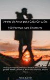 Versos de Amor para Cada Corazón: 100 Poemas para Enamorar (eBook, ePUB)