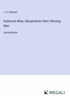 Kadonnut Mies; Alkuperäinen Nimi: Missing Man - Fletcher, J. S.