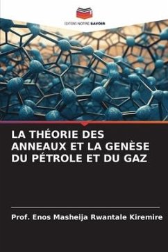 LA THÉORIE DES ANNEAUX ET LA GENÈSE DU PÉTROLE ET DU GAZ - Kiremire, Prof. Enos Masheija Rwantale