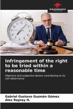 Infringement of the right to be tried within a reasonable time - Guzmán Gómez, Gabriel Gustavo;Rapray H., Alex