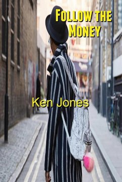 Follow the Money - Jones, Ken