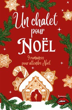 Un chalet pour Noël - Maufinet, Alain; Catuogno, Marie-Claude; Eloy, Mickaële; Morin, Denis; Robert, Elise; Wipper, Philian; Fernandes, Laetitia; Meunier, Alexandra; Noyer-Martin, Sandrine