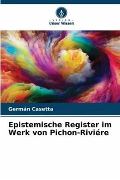 Epistemische Register im Werk von Pichon-Riviére - Casetta, Germán