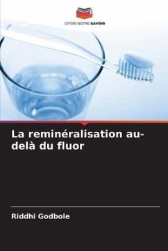 La reminéralisation au-delà du fluor - Godbole, Riddhi