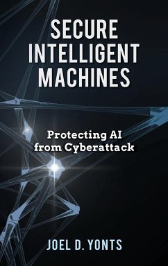 Secure Intelligent Machines - Yonts, Joel D