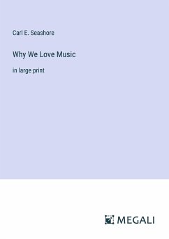 Why We Love Music - Seashore, Carl E.