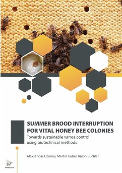 SUMMER BROOD INTERRUPTION FOR VITAL HONEY BEE COLONIES - Uzunov, Aleksandar; Gabel, Martin; Büchler, Ralph