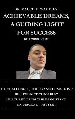 Achievable Dreams, A Guiding Light For Success - Wattley, Maceo D.