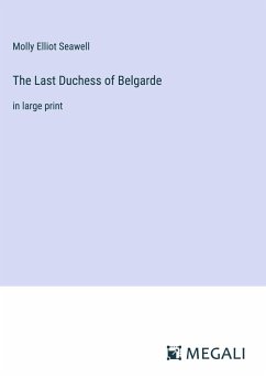 The Last Duchess of Belgarde - Seawell, Molly Elliot