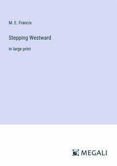Stepping Westward - Francis, M. E.