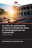Le rôle du patrimoine culturel immatériel dans le développement de l'humanité
