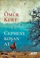 Cepheye Kosan At - Kurt, Ömür