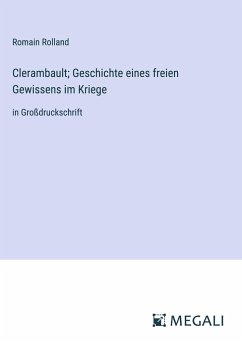 Clerambault; Geschichte eines freien Gewissens im Kriege - Rolland, Romain