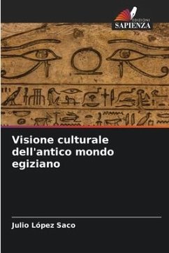 Visione culturale dell'antico mondo egiziano - López Saco, Julio