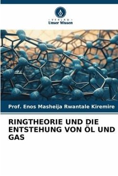 RINGTHEORIE UND DIE ENTSTEHUNG VON ÖL UND GAS - Kiremire, Prof. Enos Masheija Rwantale