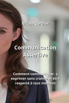 Communication Assertive - Cordier, Nicole