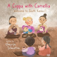 A Cuppa with Camellia - Welcome to South Korea - Johnston, Sharyn