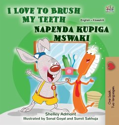 I Love to Brush My Teeth (English Swahili Bilingual Book for Kids) - Admont, Shelley; Books, Kidkiddos