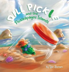 Dill Pickle and the Pickleápagos Islands - Barham, Tyler