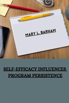 Self-efficacy influences program persistence - L Barham, Mary